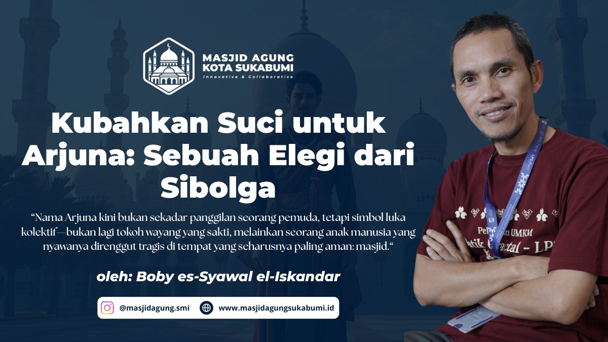 Kubahkan Suci untuk Arjuna: Sebuah Elegi dari Sibolga