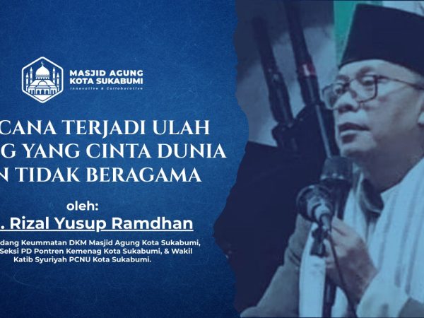 Bencana Terjadi Ulah Orang yang Cinta Dunia dan Tidak Beragama