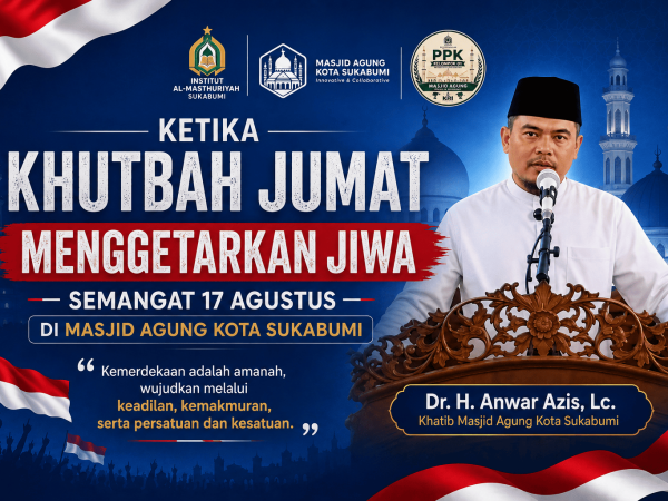 Ketika Khutbah Jum’at Menggetarkan Jiwa Semangat 17 Agustus di Masjid Agung Kota Sukabumi