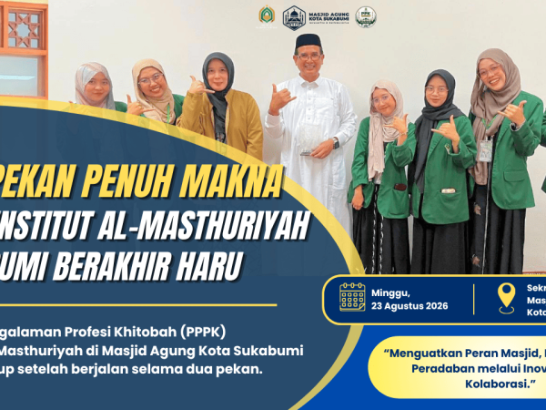 Dua Pekan Penuh Makna, PPPK Institut Al-Masthuriyah Berakhir Haru