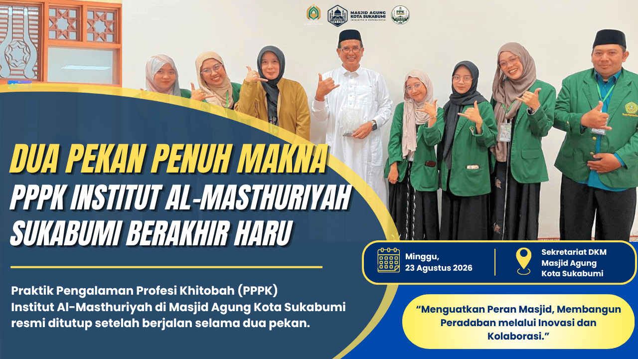 Dua Pekan Penuh Makna, PPPK Institut Al-Masthuriyah Berakhir Haru