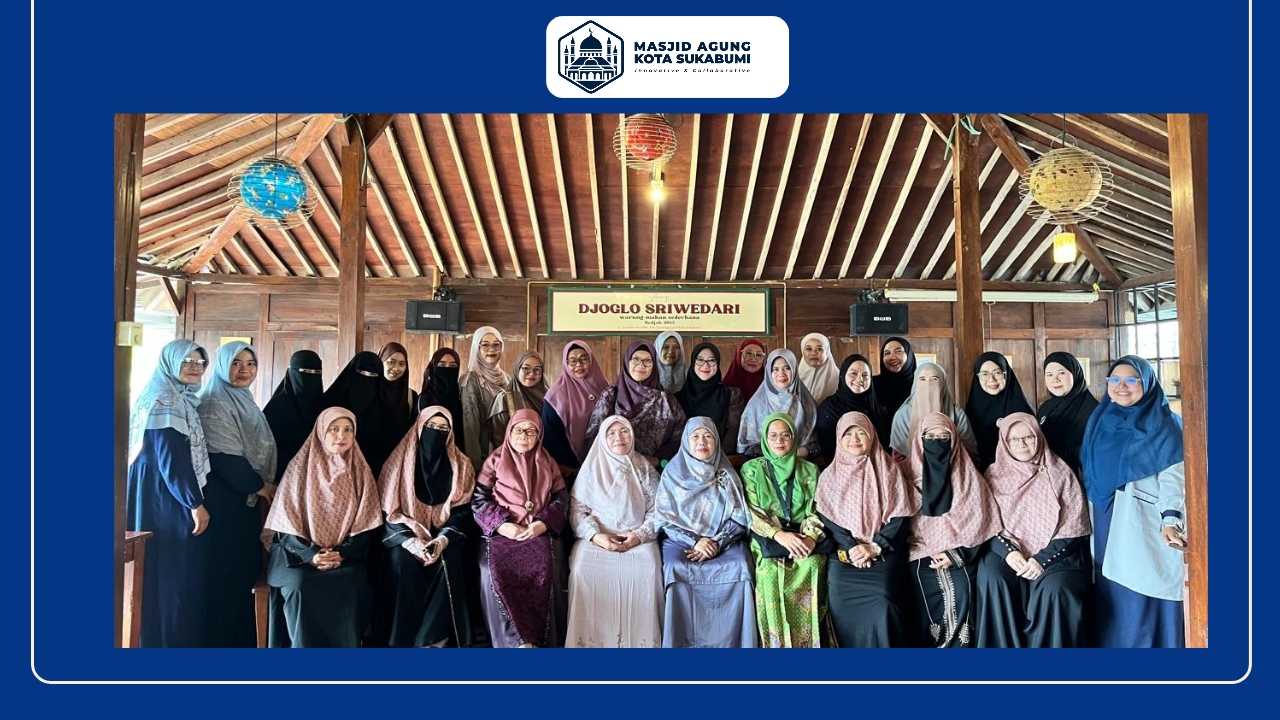 Bidang Kemuslimahan masjid Agung Gelar Silaturahim Akbar, Perkuat Ukhuwah Komunitas Kajian