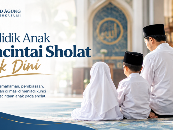 Mendidik Anak Mencintai Sholat Sejak Dini