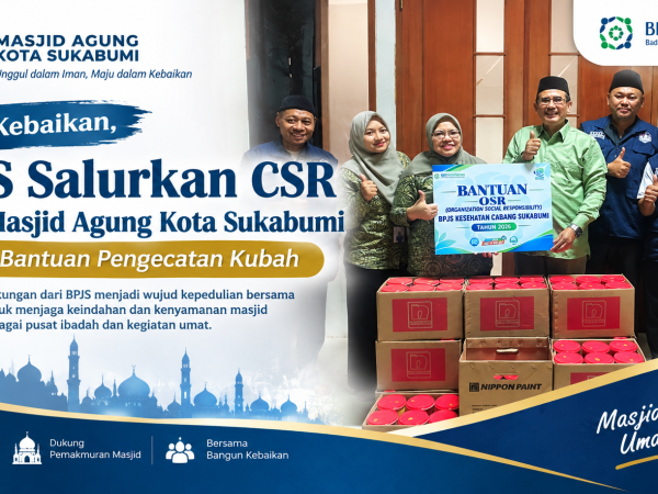 BPJS Salurkan CSR untuk Pengecatan Kubah Masjid Agung Kota Sukabumi, Jamaah Diajak Berinfak dan Bersedekah
