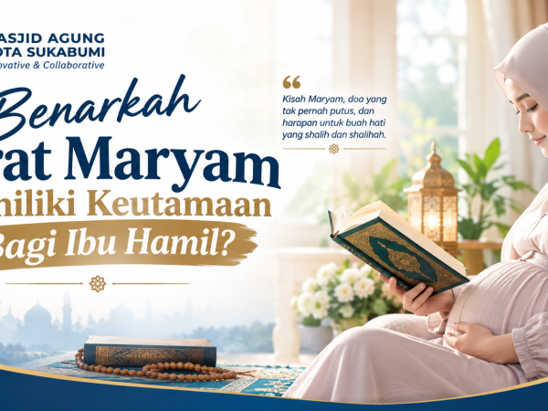Benarkah Surat Maryam Memiliki Keutamaam Bagi Ibu Hamil?